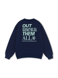Out Work Them All Sweater