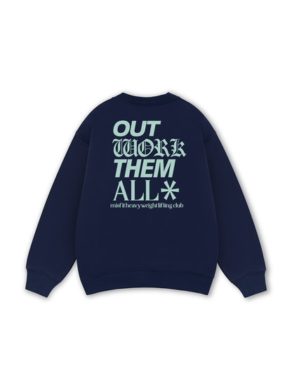 Out Work Them All Sweater