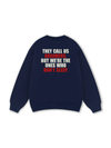 They Call Us Dreamers Sweater