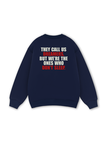 They Call Us Dreamers Sweater
