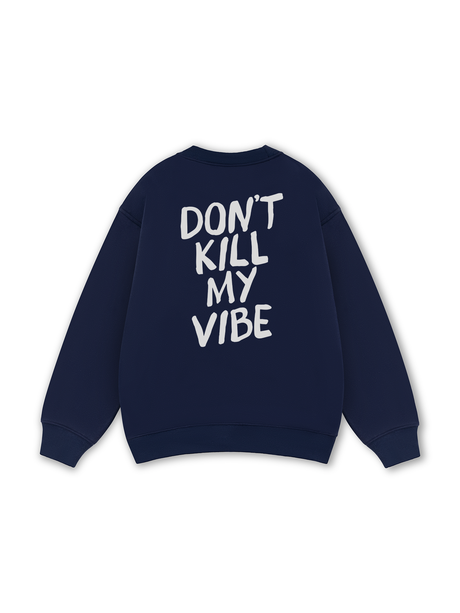 Don_t Kill My Vibe Sweater