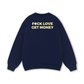 Fuck Love Get Money Sweater
