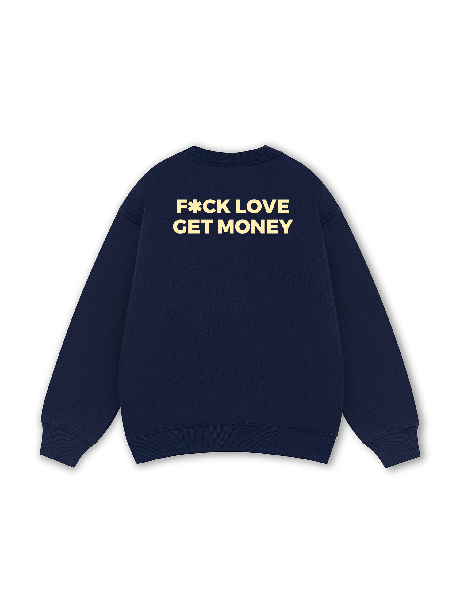 Fuck Love Get Money Sweater