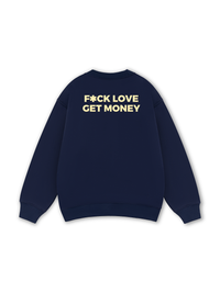 Fuck Love Get Money Sweater