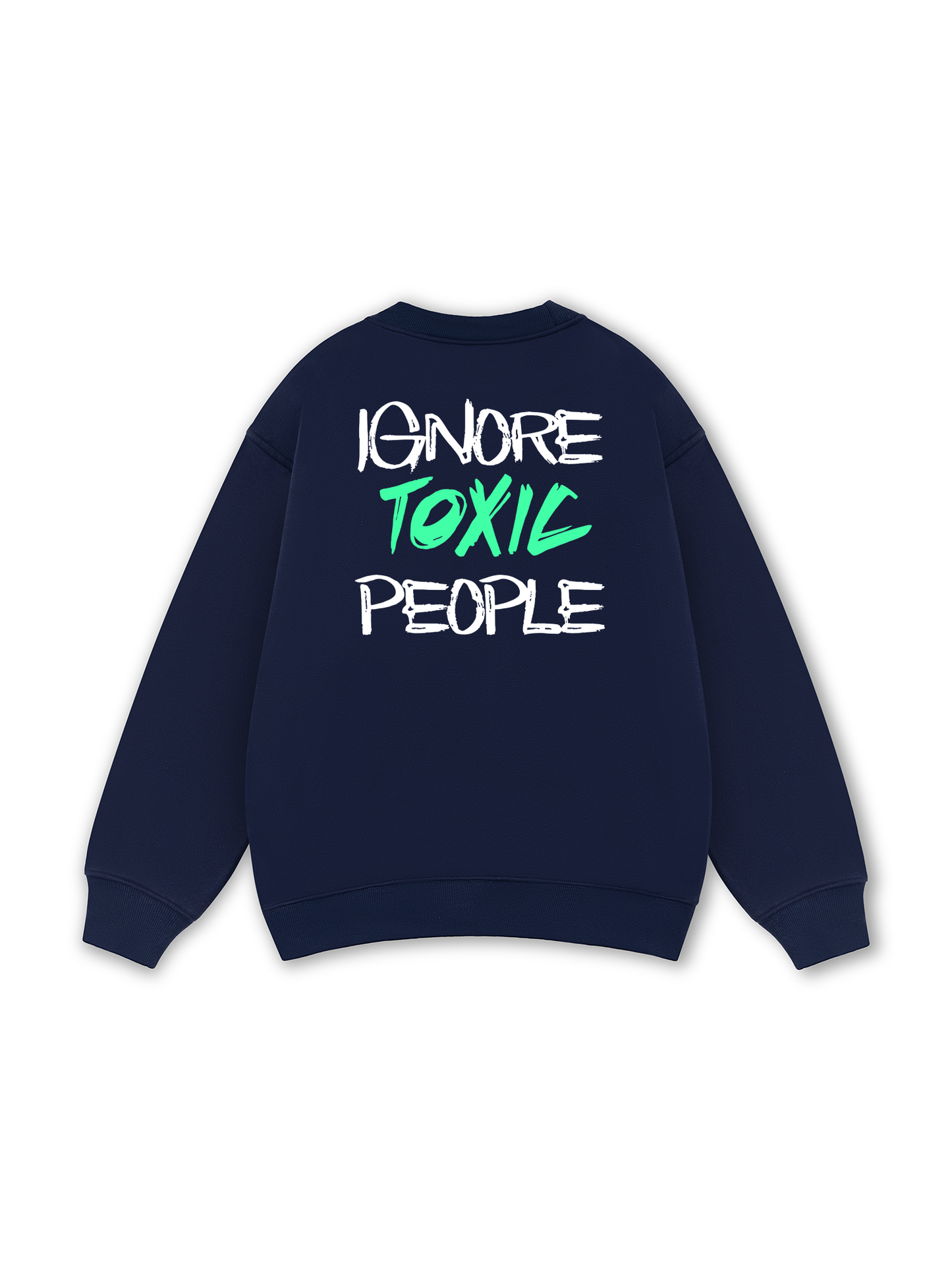 Ignore Toxic People Sweater