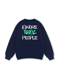 Ignore Toxic People Sweater