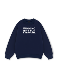 Winning Isn_t For Everyone Sweater