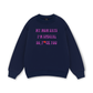 My mom says I_m special Sweater