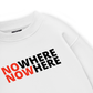 No Where To Now Here Sweater