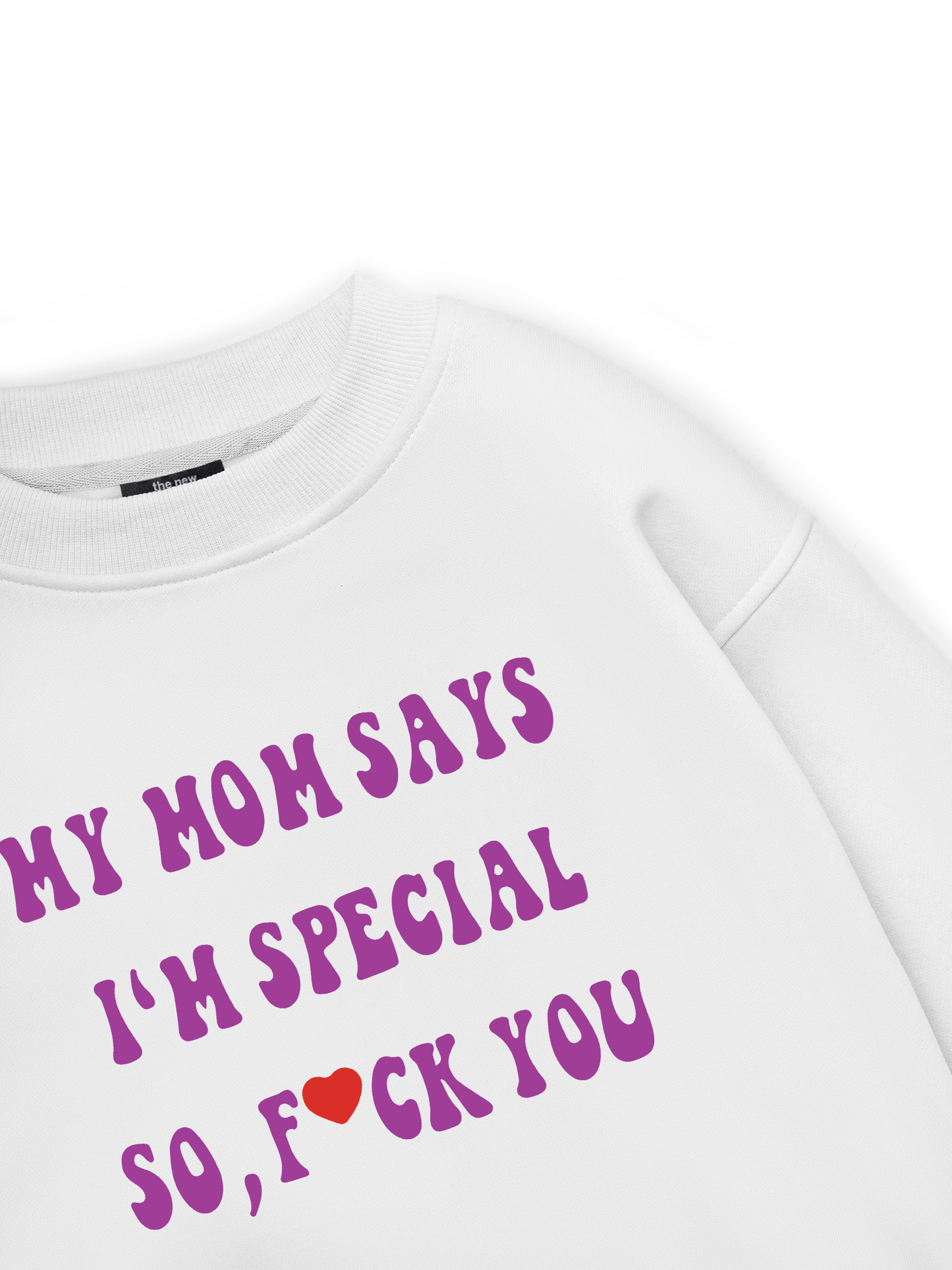My mom says I_m special Sweater