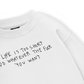 Life Is Too Short Sweater