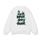 Fuck What They Think Sweater