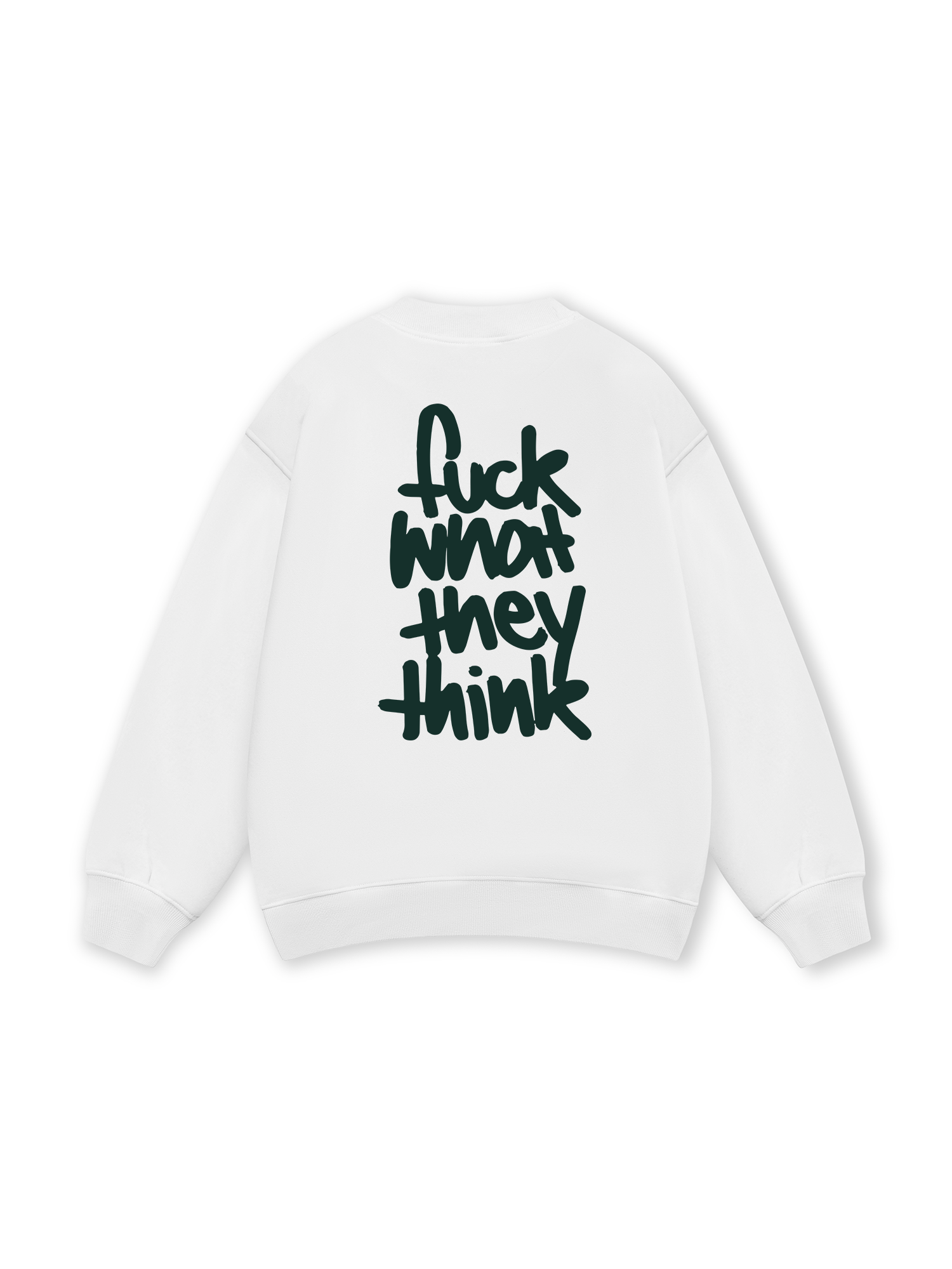 Fuck What They Think Sweater