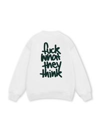 Fuck What They Think Sweater