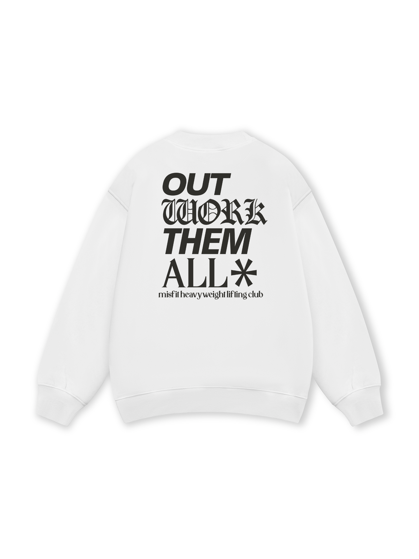 Out Work Them All Sweater