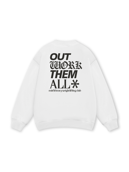 Out Work Them All Sweater