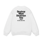 Life Vibe Destroy What Destroy You Sweater
