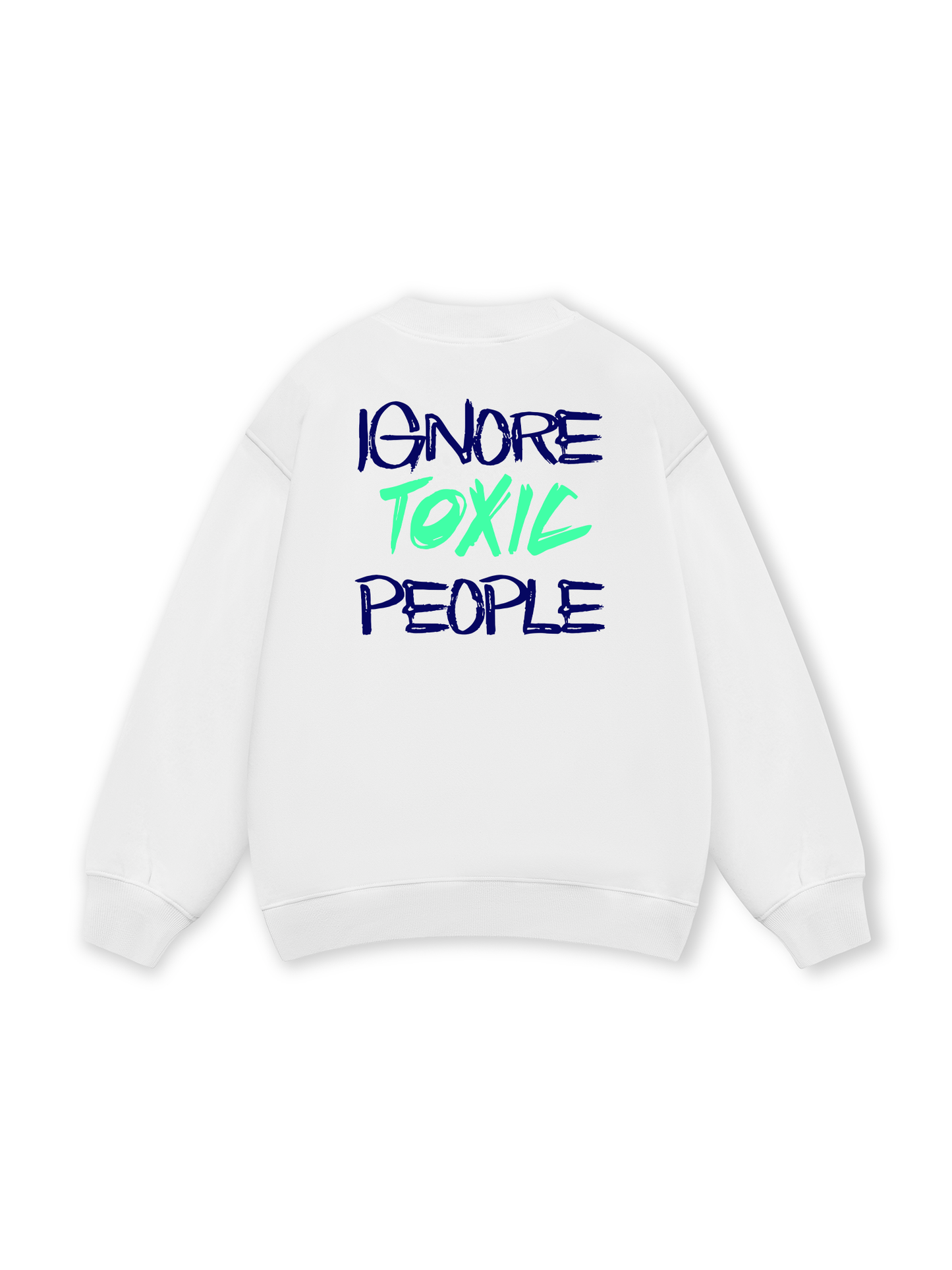 Ignore Toxic People Sweater