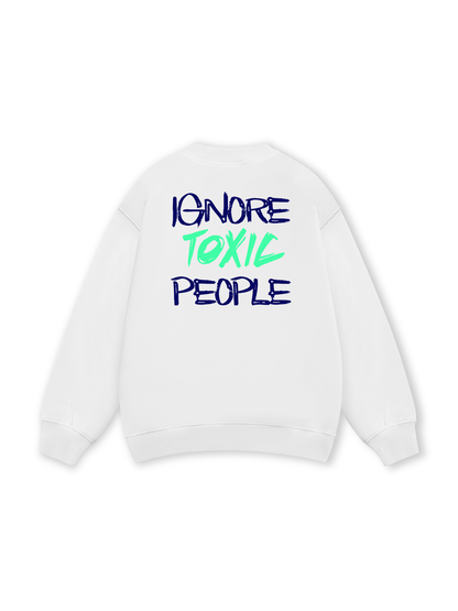 Ignore Toxic People Sweater