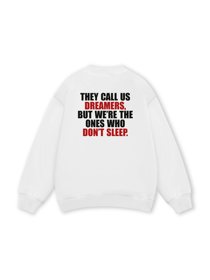 They Call Us Dreamers Sweater
