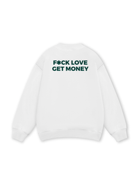 Fuck Love Get Money Sweater