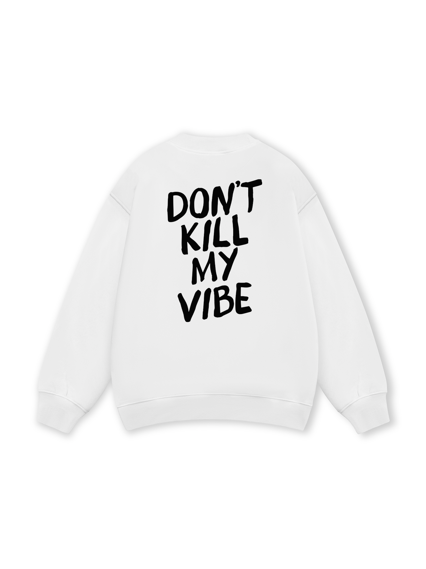 Don_t Kill My Vibe Sweater