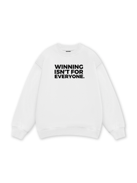 Winning Isn_t For Everyone Sweater