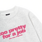 Life Vibe Too Pretty Sweater