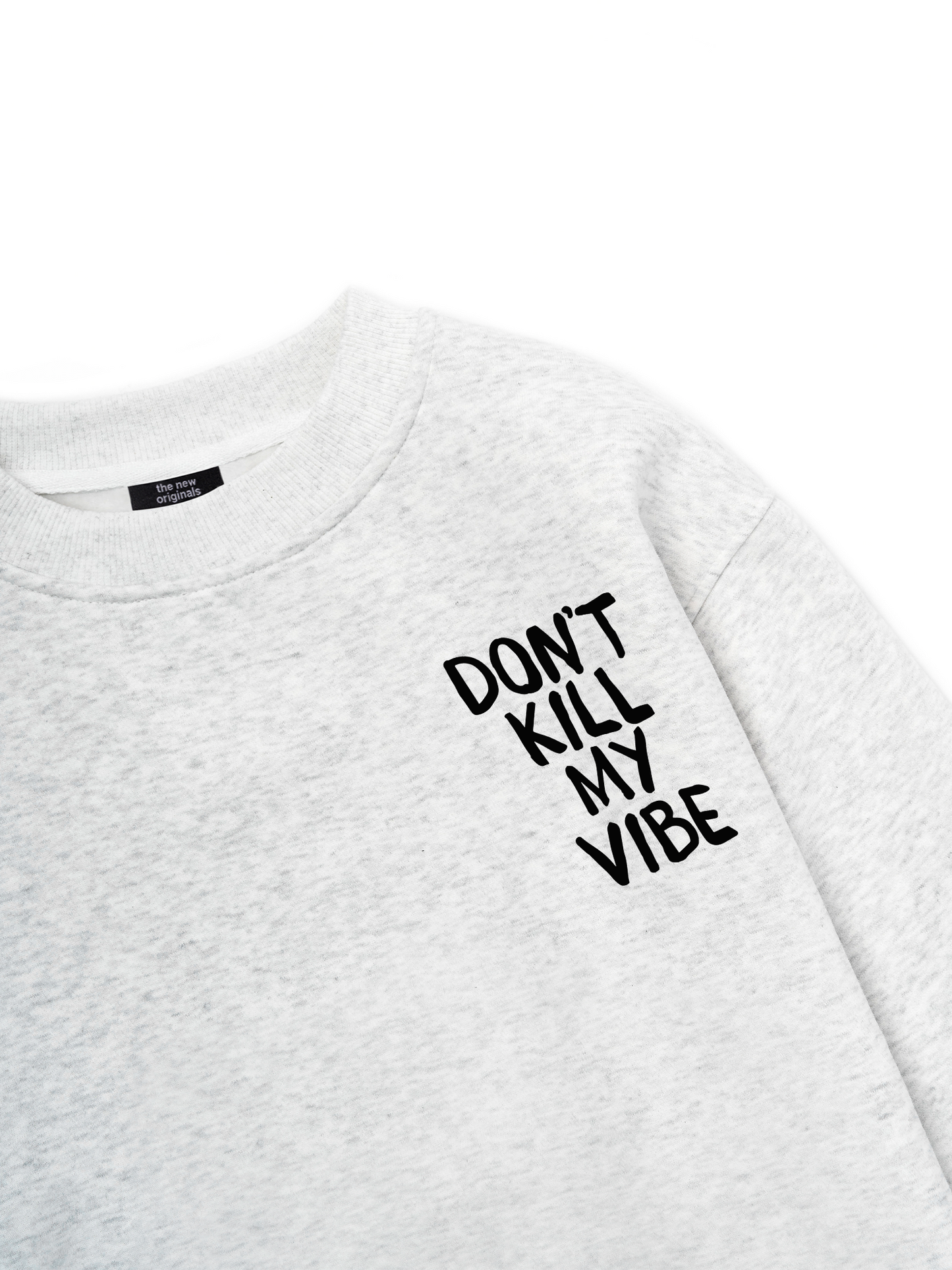 Don_t Kill My Vibe Sweater