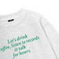 Let's Drink Coffee Sweater