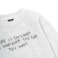 Life Is Too Short Sweater