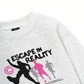 Be Bold Escape In Reality Sweater