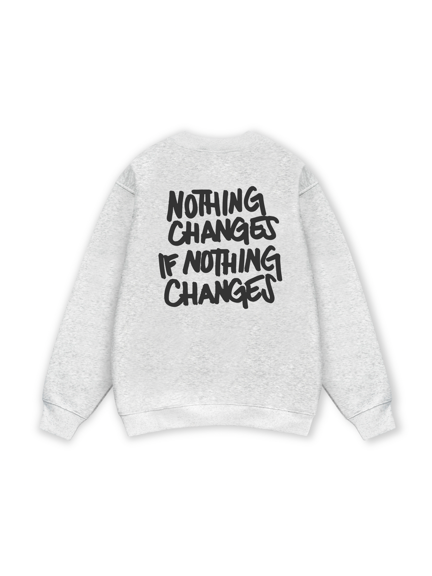 Nothing Changes Sweater