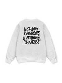 Nothing Changes Sweater