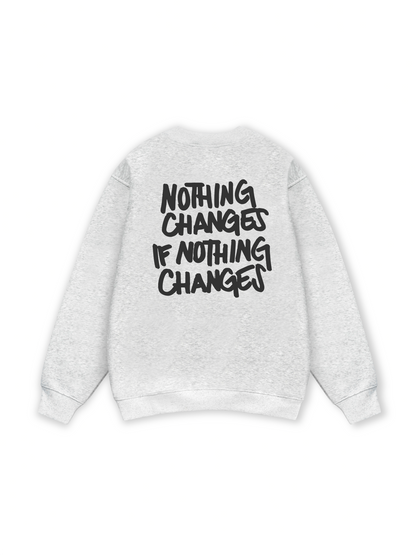 Nothing Changes Sweater