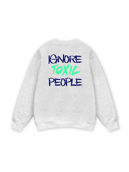Ignore Toxic People Sweater