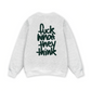 Fuck What They Think Sweater
