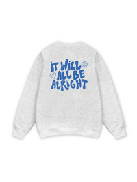 It Will All Be Alright Sweater