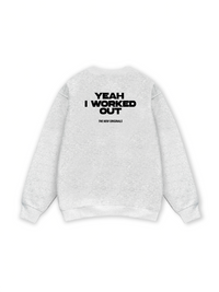 Yeah I Worked Out Sweater