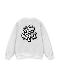 Now Or Never Sweater