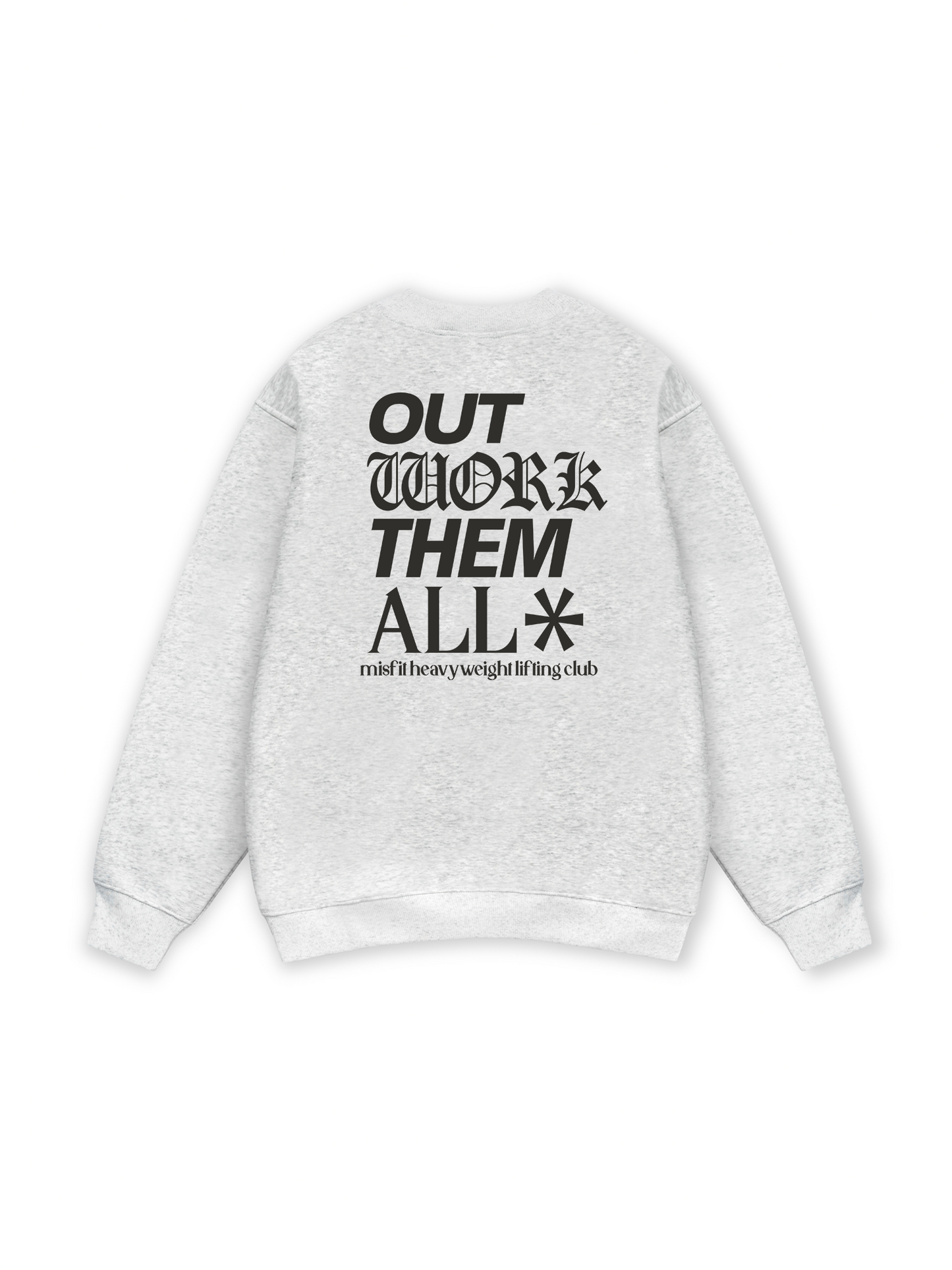 Out Work Them All Sweater