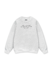 Life Is Too Short Sweater