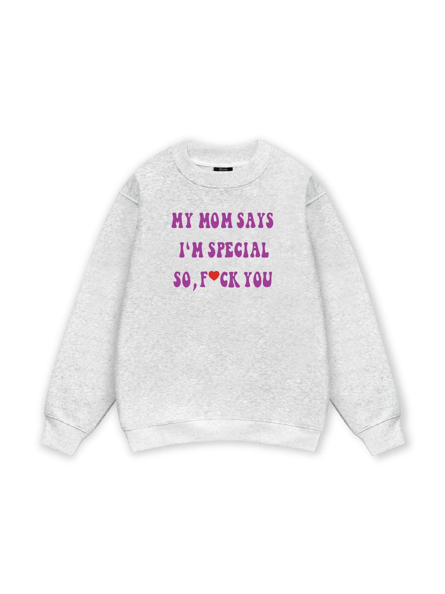 My mom says I_m special Sweater
