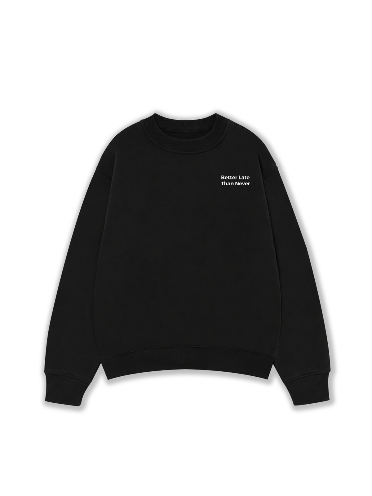 Áo Sweater Nỉ Hai Da Better Late Than Never