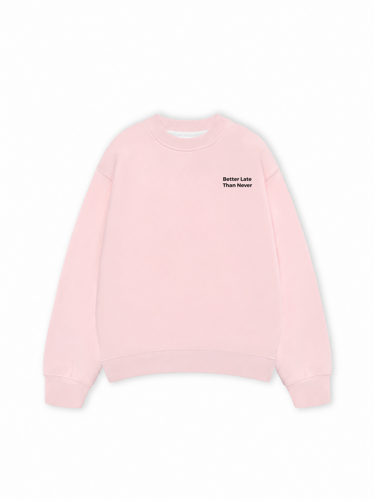Áo Sweater Nỉ Hai Da Better Late Than Never