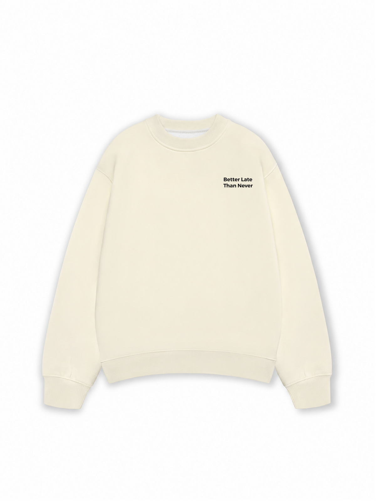 Áo Sweater Nỉ Hai Da Better Late Than Never