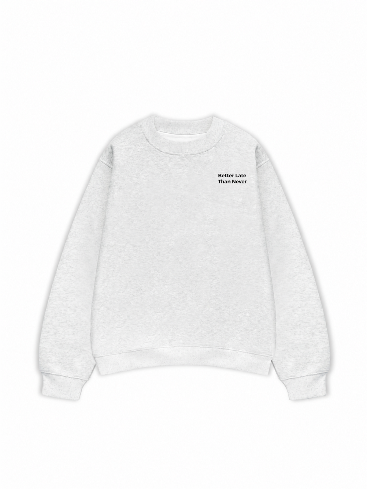 Áo Sweater Nỉ Hai Da Better Late Than Never