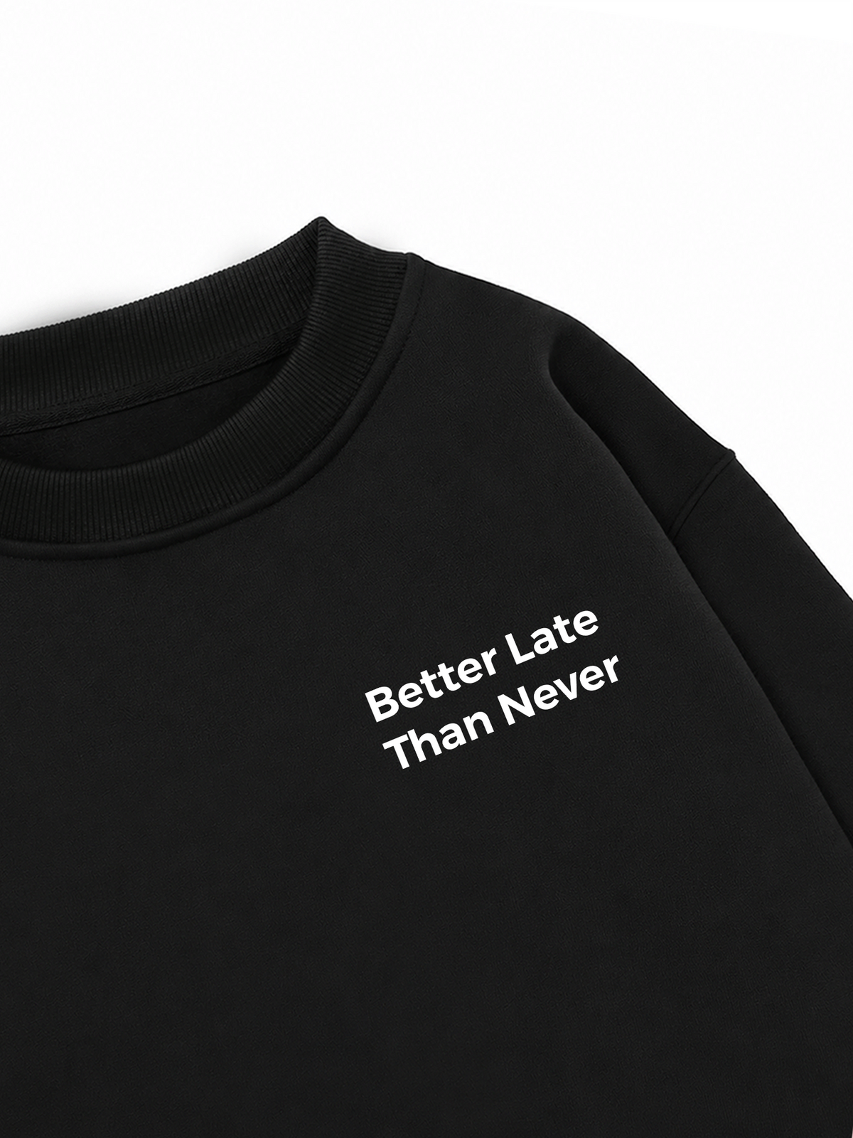 Áo Sweater Nỉ Hai Da Better Late Than Never