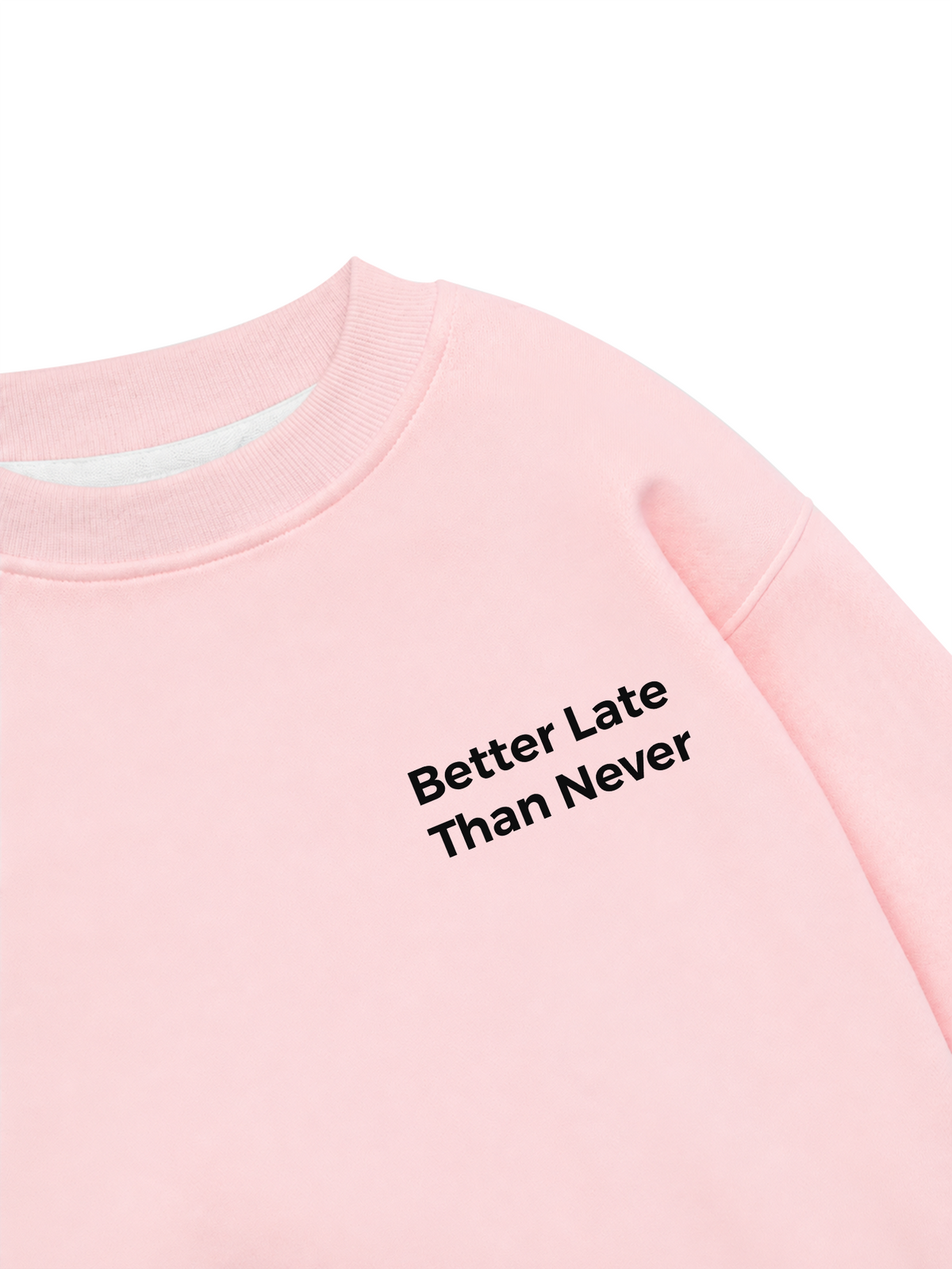 Áo Sweater Nỉ Hai Da Better Late Than Never