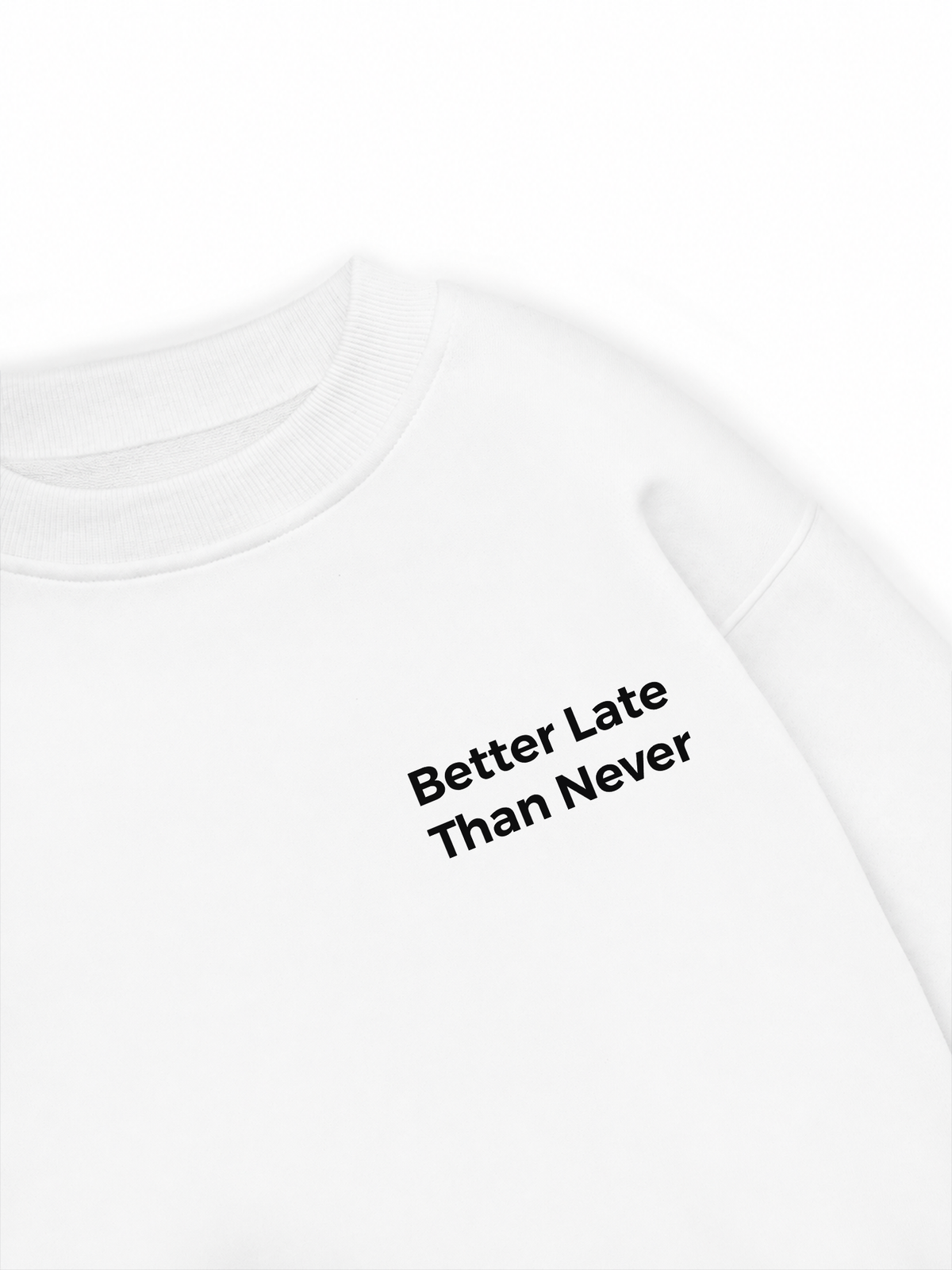 Áo Sweater Nỉ Hai Da Better Late Than Never